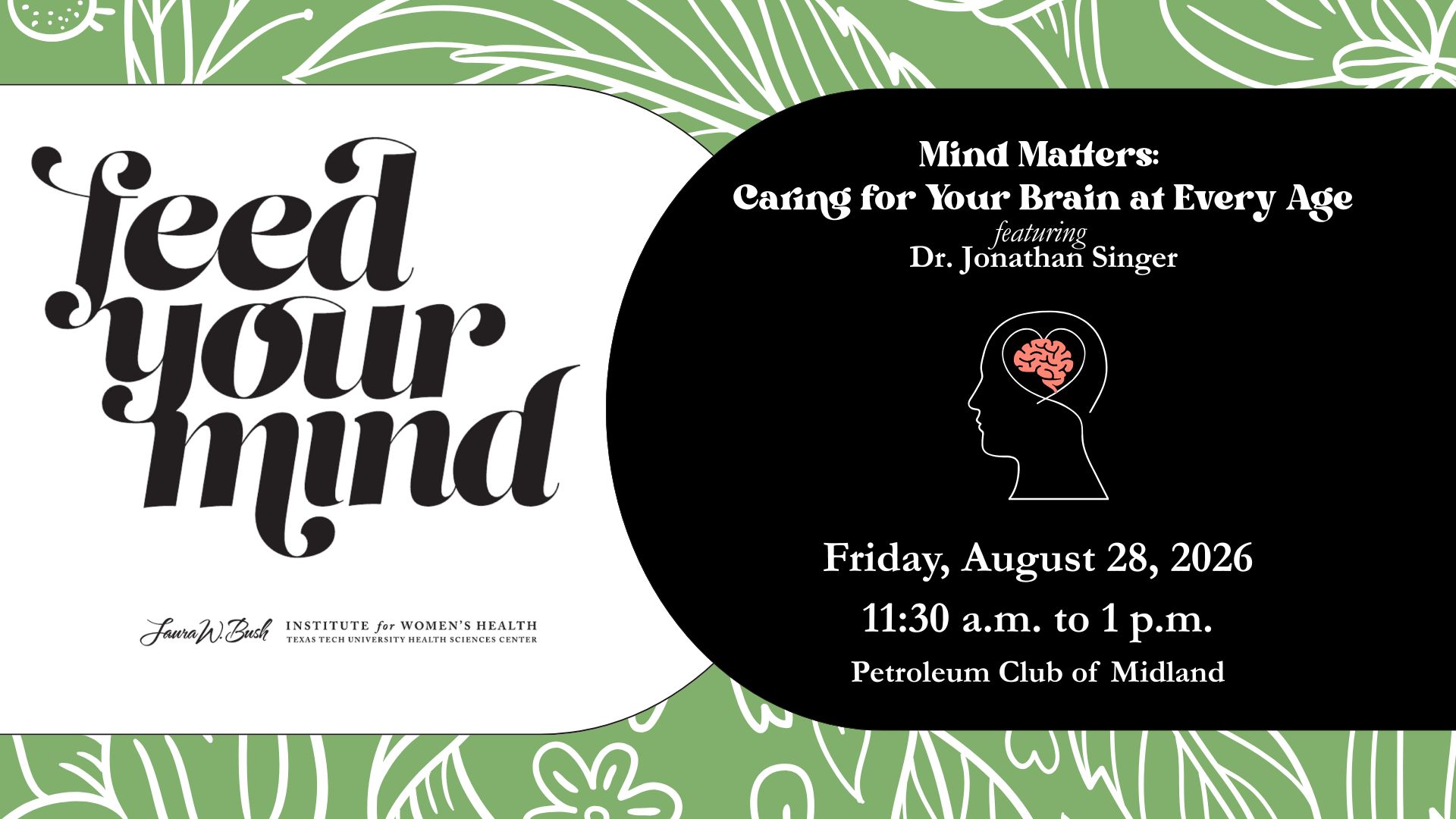 August 28, 2026, Mind Matters: Caring for your Brain at Every Age featuring Dr. Jonathan Singer